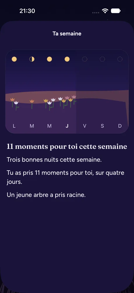 L’écran Votre semaine : une colline du lundi au dimanche, des fleurs sur quatre jours, une lune au-dessus de chaque nuit, et le texte « 11 moments pour vous cette semaine ».